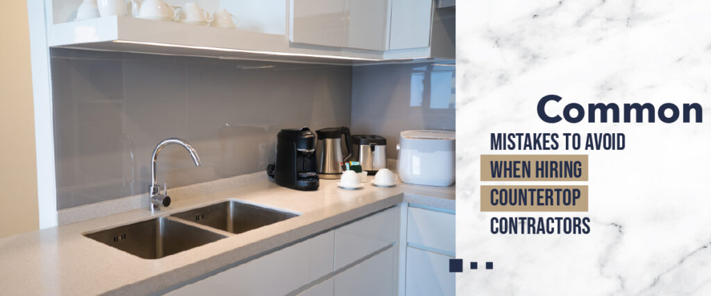 Hiring Countertop Contractors