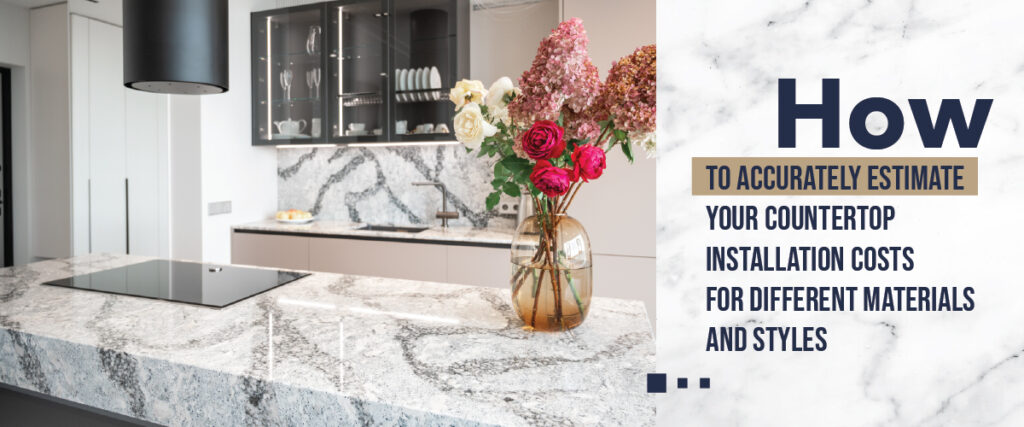 Estimate Your Countertop Installation